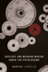 Ideology and Meaning-Making under the Putin Regime