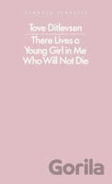 There Lives a Young Girl in Me Who Will Not Die