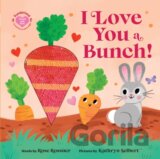 I Love You a Bunch!