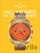 Breitling 140 Years 140 Stories : Written by Breitling
