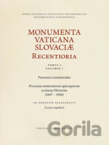 Monumenta Vaticana Slovaciae Recentioria - Tomus I / Volumen I