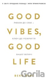 Good Vibes, Good Life
