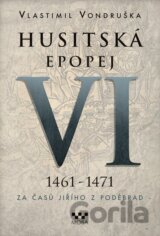 Husitská epopej VI (1461 - 1471)