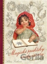 Magické praktiky, rituály a pověry našich babiček