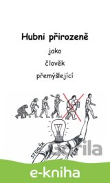 Hubni přirozeně jako člověk přemýšlející