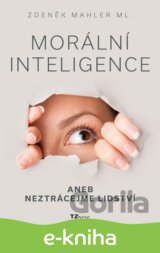 Morální inteligence aneb neztrácejme lidství