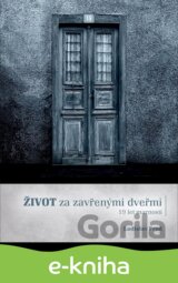 Život za zavřenými dveřmi/ 19 let marnosti