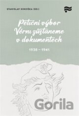 Petiční výbor Věrni zůstaneme v dokumentech. 1938 - 1945