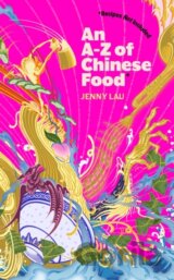 An A-Z of Chinese Food (Recipes Not Included)