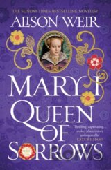 Mary I: Queen of Sorrows