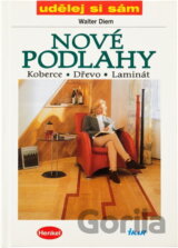 Nové podlahy : koberce, dřevo, laminát