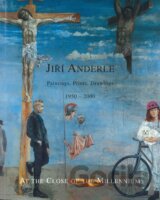 Jiří Anderle - At the close of the Millennium: paintings, prints, drawings 1950-2000