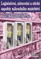 Legislativní, zdravotní a etické aspekty náhradního mateřství