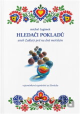 Hledači pokladů, aneb, Zakletý prd na dně mořském : vzpomínkové vyprávění ze Slovácka