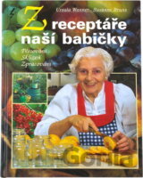 Z receptáře naší babičky : pěstování, sklizeň, zpracování