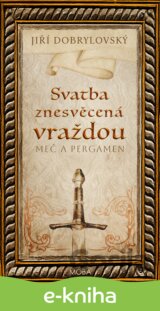 Svatba znesvěcená vraždou - Meč a pergamen