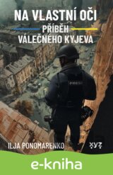 Na vlastní oči: Příběh válečného Kyjeva