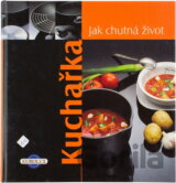 Kuchařka : jak chutná život