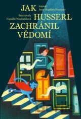 Jak Husserl zachránil vědomí