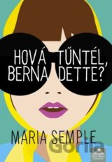 Hová tűntél, Bernadette?