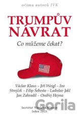 Trumpův návrat - Co můžeme čekat?