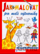 Jak malovat - pro malé výtvarníky