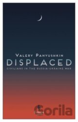 Displaced: Civilians in the Russia-Ukraine War