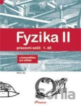 Fyzika II Pracovní sešit 1. díl