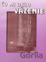 Čo mi dalo väzenie