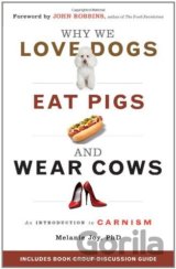 Why We Love Dogs, Eat Pigs, and Wear Cows