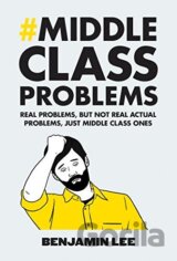 Middle Class Problems