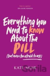 Everything You Need to Know About the Pill (but were too afraid to ask)
