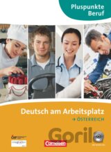 Pluspunkte Beruf B1+. Deutsch am Arbeitsplatz. Ausgabe für Österreich