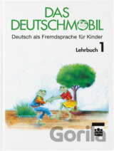 Das Deutschmobil 1 : Deutsch als Fremdsprache für Kinder