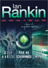 Uzly a kříže ; Hra na schovávanou ; Zuby nehty : Ian Rankin omnibus : v hlavní roli inspektor Rebus