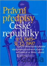 Právní předpisy České republiky 9.5.1945 - 31.12.1997 : věcný a chronologický přehled všech platných právních předpisů vyhlášených ve Sbírce zákonů