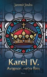 Karel IV. - Avignon, nebo Řím