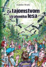 Za tajomstvom strateného lesa