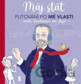 Můj stát. Putování po Mé vlasti aneb Smetanovi na stopě