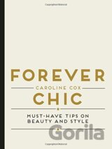 Forever Chic : Must-Have Tips on Beauty and Style