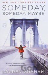 Someday, Someday, Maybe: A Novel