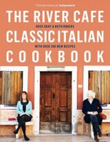 The River Cafe Classic Italian Cookbook