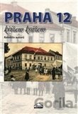 Praha 12 křížem krážem