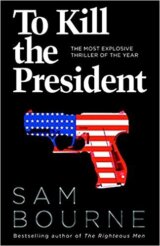 To Kill the President