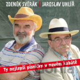 SVĚRÁK ZDENĚK, UHLÍŘ JAROSLAV:  TY NEJLEPŠÍ PÍSNIČKY V NOVÉM KABÁTĚ