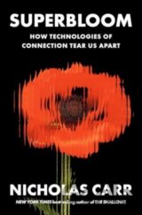 Superbloom - How Technologies of Connection Tear Us Apart