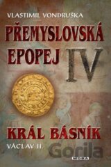 Přemyslovská epopej IV