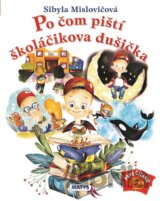 Po čom piští školáčikova dušička