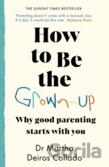 How to Be The Grown-Up