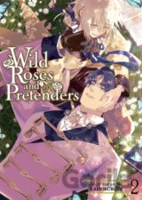 Wild Roses and Pretenders Vol. 2